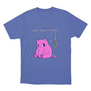 Just Hang In There Cat Unisex T Shirt Blue